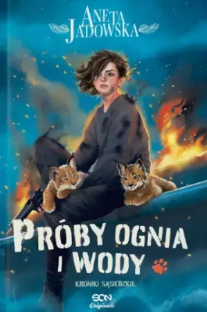 Kroniki sąsiedzkie. Tom 1,5. Próby ognia i wody - Aneta Jadowska