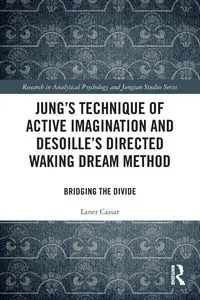 Jung's Technique of Active Imagination and Desoille's Directed Waking Dream Method - Cassar Laner