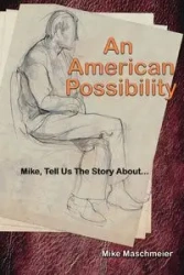AN AMERICAN POSSIBILITY - Mike Maschmeier