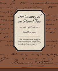 The Country Of The Pointed Firs - Sarah Jewett
