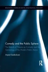 Comedy and the Public Sphere - Szakolczai Arpad