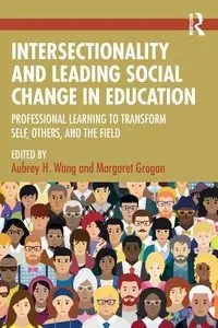 Intersectionality and Leading Social Change in Education - Wang Aubrey H.