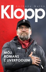 Klopp. Mój romans z Liverpoolem - Anthony Quinn, Krzysztof Kurek