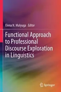 Functional Approach to Professional Discourse Exploration in Linguistics - Malyuga Elena N.
