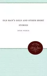 Old Man's Gold and Other Short Stories - Pierce Ovid