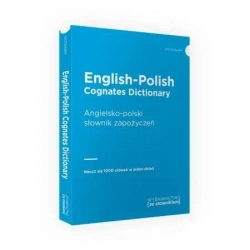 English-Polish Cognates Dictionary / Angielsko-polski słownik zapożyczeń - opracowanie zbiorowe