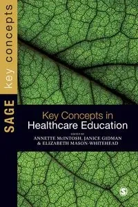 Key Concepts in Healthcare Education - McIntosh-Scott Annette