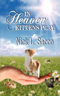 In Heaven Kittens Play - Sacco Nick L.