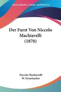 Der Furst Von Niccolo Machiavelli (1870) - Machiavelli Niccolo