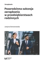 Pozarodzinna sukcesja zarządzania w przedsiębiorst - Justyna Domanowska