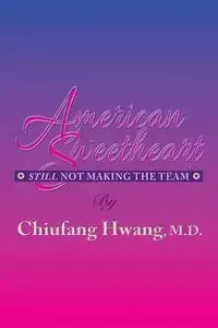 American Sweetheart - Hwang M.D. Chiufang