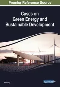 Cases on Green Energy and Sustainable Development - Yang Peter