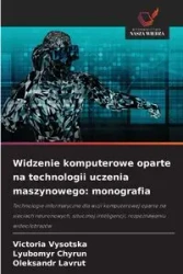 Widzenie komputerowe oparte na technologii uczenia maszynowego - Victoria Vysotska