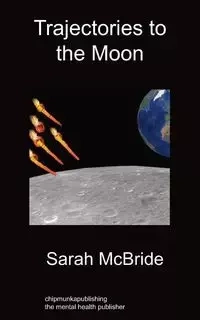 Trajectories To The Moon - Sarah McBride