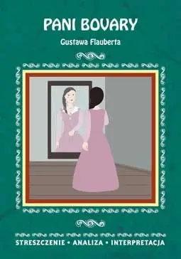 Pani bovary gustawa flauberta streszczenie analiza interpretacja - Opracowanie zbiorowe