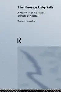 The Knossos Labyrinth - Rodney Castleden