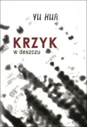 Krzyk w deszczu - Yu Hua