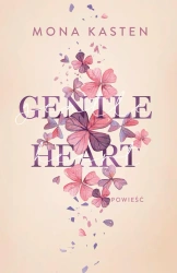 Gentle Heart Tom 3 - Mona Kasten