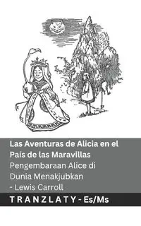 Las Aventuras de Alicia en el País de las Maravillas  / Pengembaraan Alice di Dunia Menakjubkan - Carroll Lewis