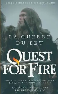 La Guerre du feu (Quest for Fire) - Joseph Henri Boex Dit Rosny Aîné