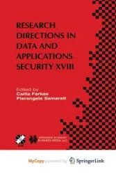 Research Directions in Data and Applications Security XVIII - Farkas Csilla