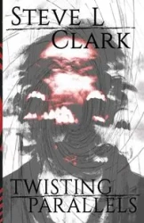 Twisting Parallels - Clark Steve L