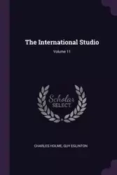 The International Studio; Volume 11 - Charles Holme