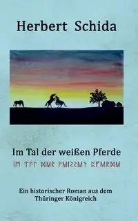 Im Tal der weißen Pferde - Herbert Schida