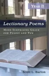 Lectionary Poems, Year B - Barton Scott L.