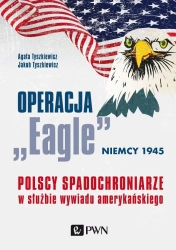 Operacja Eagle Niemcy 1945. Polscy spadochroniarze - Agata Tyszkiewicz, Jakub Tyszkiewicz