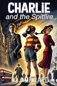 Charlie and the Spitfire - Millard K J