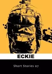 Short Stories 07 - Eckie