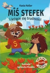 Kraina pełna emocji. Miś Stefek i jeżące się... - Kasia Keller