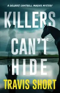 Killers Can't Hide - Travis Short