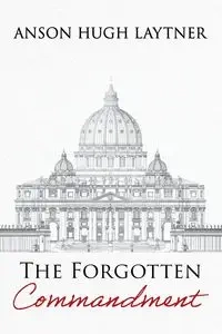 The Forgotten Commandment - Hugh Laytner Anson