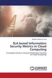 Sla Based Information Security Metrics in Cloud Computing - Tariq Muhammad Imran