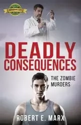 Deadly Consequences - E. Marx Robert