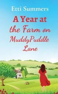 A Year at the Farm on Muddypuddle Lane - Summers Etti