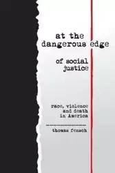 At the Dangerous Edge of Social Justice - Thomas Fensch