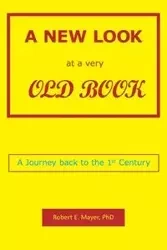 A New Look At A Very Old Book - Robert E. Mayer PhD