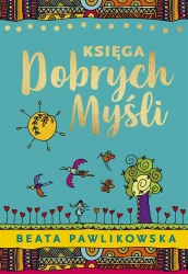 Księga dobrych myśli - Beata Pawlikowska