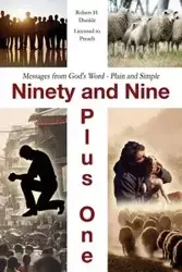 Ninety and Nine Plus One - Robert Dunkle - Licensed to Preach H