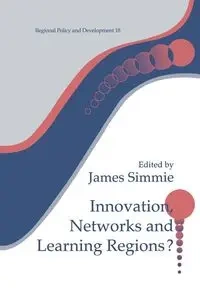 Innovation Networks and Learning Regions? - James Simme