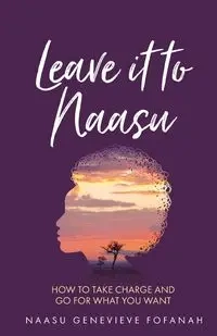 Leave it to Naasu - Genevieve Fofanah Naasu