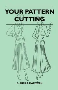 Your Pattern Cutting - Sheila MacEwan