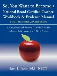 So, You Want to Become a National Board Certified Teacher - Parks Ed.S. NBCT Jerry L.
