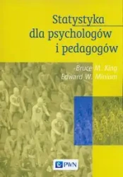 Statystyka dla psychologów i pedagogów - Bruce M. King, Edward W. Minium