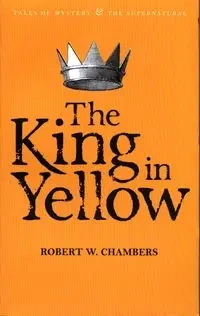 The King in Yellow. Tales of Mystery & The Supernatural wer. angielska - Robert W. Chambers