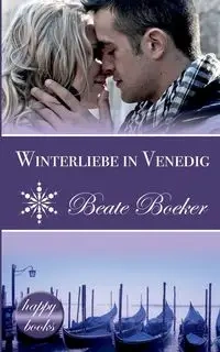 Winterliebe in Venedig - Boeker Beate