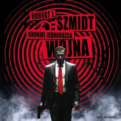 audiobook Kroniki Jednorożca. Wojna - Robert J. Szmidt